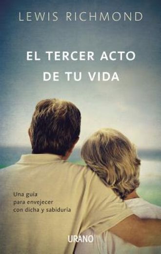 tercer acto de tu vida, el.(crecimiento personal) (in Spanish)