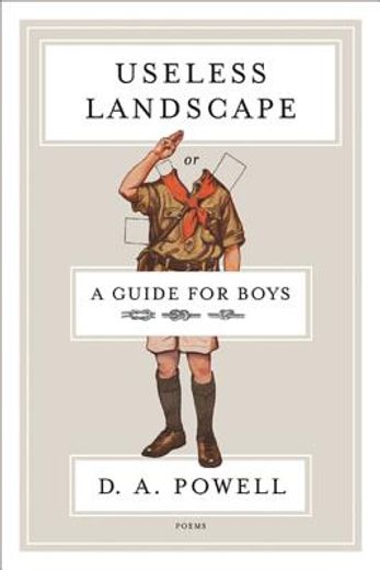 Useless Landscape, or a Guide for Boys (en Inglés)