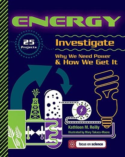 energy,25 projects investigate why we need power and how we get it (in English)