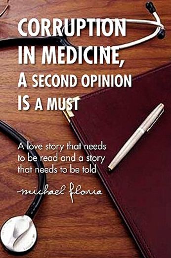 corruption in medicine, a second opinion is a must,a love story that needs to be read and a story that needs to be told