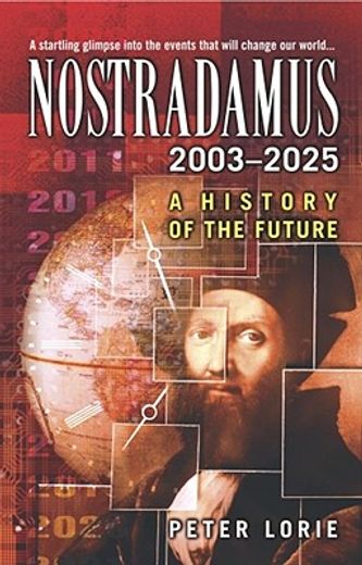 nostradamus 2003-2025,a history of the future (en Inglés)