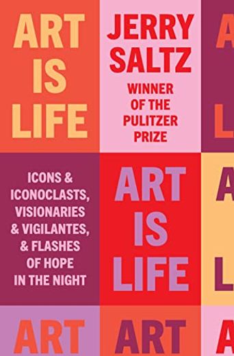 Art is Life: Icons and Iconoclasts, Visionaries and Vigilantes, and Flashes of Hope in the Night (in English)