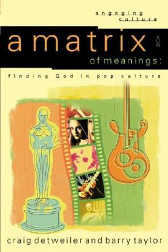 a matrix of meanings,finding god in pop culture