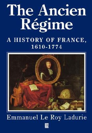the ancien regime,a history of france 1610-1774