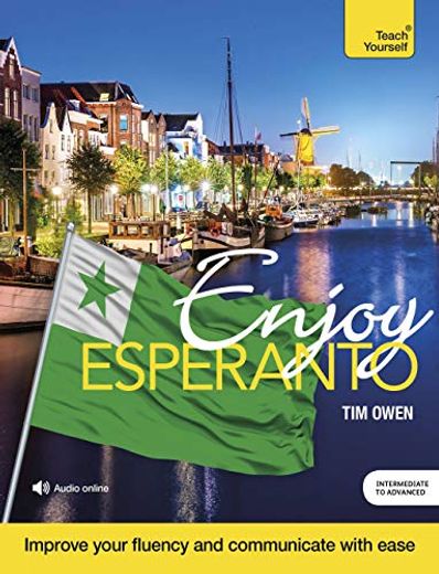 Enjoy Esperanto: Intermediate to Upper Intermediate Course (in English)