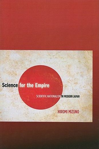 science for the empire,scientific nationalism in modern japan (en Inglés)