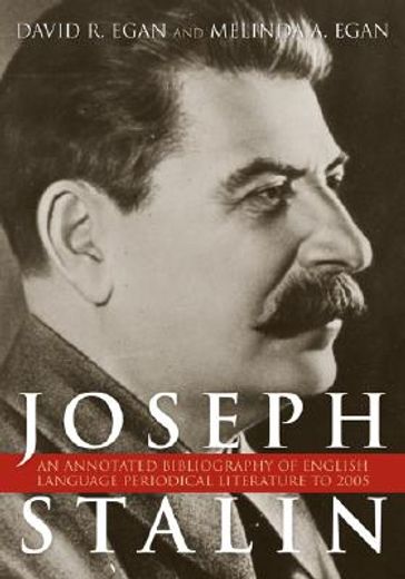 joseph stalin,an annotated bibliography of english-language periodical literature to 2005