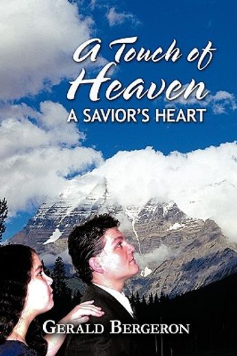 a touch of heaven,a savior’s heart