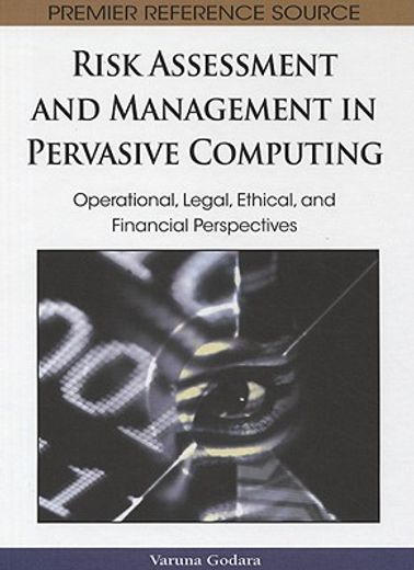risk assessment and management in pervasive computing,operational, legal, ethical, and financial perspectives