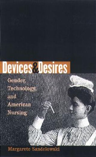 devices & desires,gender, technology, and american nursing