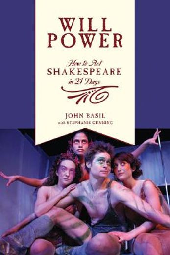 will power,how to act shakespeare in 21 days (en Inglés)