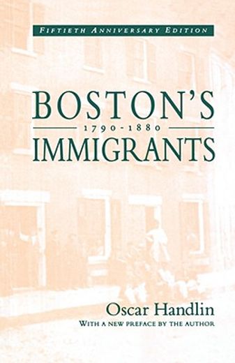 boston`s immigrants, 1790-1880,a study in acculturation