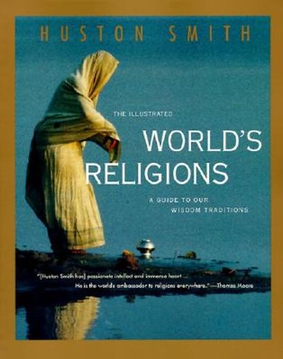 the illustrated world´s religions,a guide to our wisdom traditions