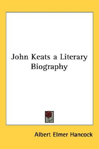 john keats a literary biography