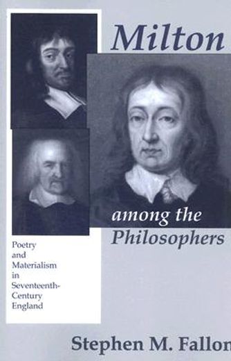 milton among the philosophers,poetry and materialism in seventeenth-century england