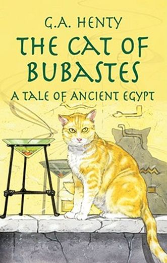 the cat of bubastes,a tale of ancient egypt