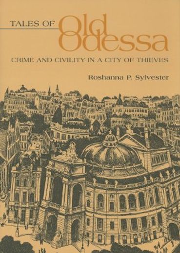 tales of old odessa,crime and civility in a city of thieves