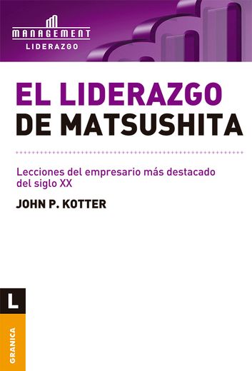 El Liderazgo de Matsushita (in Spanish)