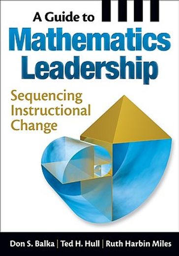 a guide to mathematics leadership,sequencing instructional change