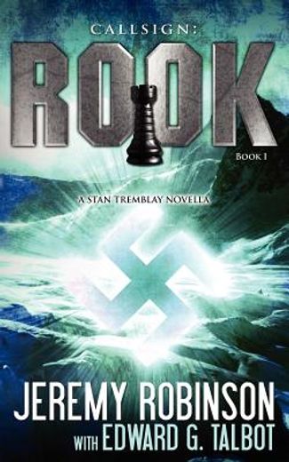 callsign: rook- book 1 (a stan tremblay - chess team novella)