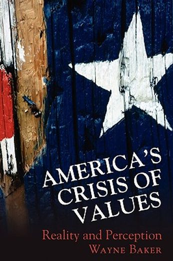 america´s crisis of values,reality and perception