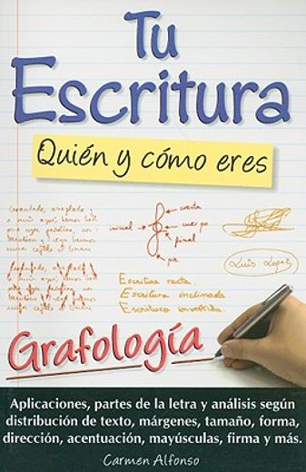 Tu Escritura, Quien y Como Eres: Grafologia = Your Handwriting: Who and How You Are (in Spanish)