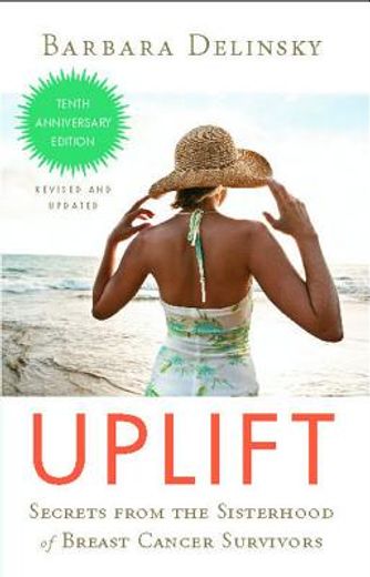 uplift,secrets from the sisterhood of breast cancer survivors (in English)