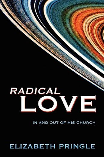 radical love: in and out of his church