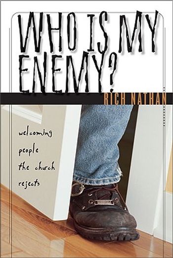 who is my enemy?,welcoming people the church rejects (en Inglés)