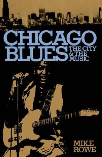 chicago blues,the city and the music (en Inglés)