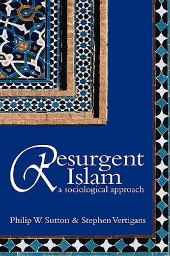 resurgent islam,a sociological approach