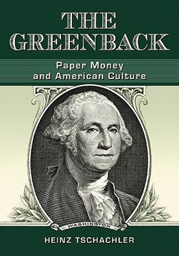 the greenback,paper money and american culture