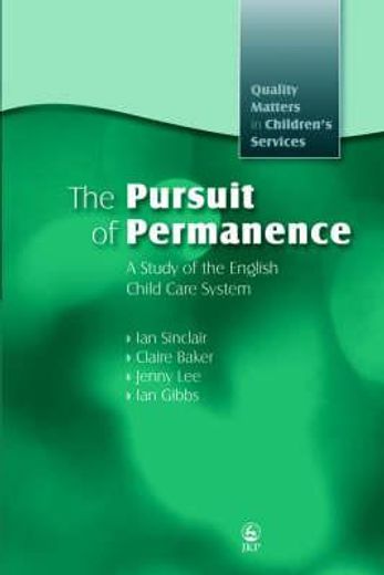The Pursuit of Permanence: A Study of the English Child Care System (en Inglés)