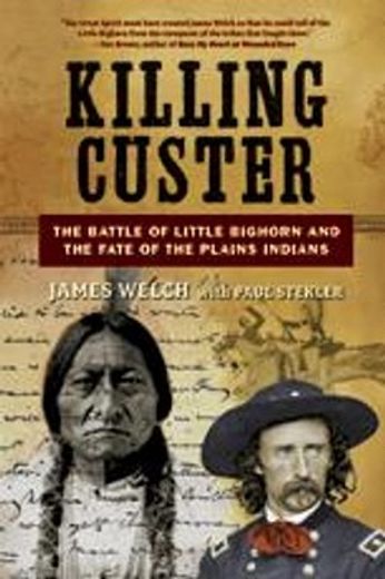killing custer,the battle of little bighorn and the fate of the plains indians (in English)