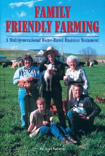 family friendly farming,a multi-generationals home-based business tesament (en Inglés)