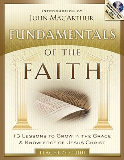 fundamentals of the faith teacher´s guide,13 lessons to grow in the grace & knowledge of jesus christ