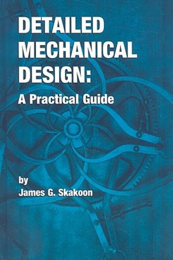 detailed mechanical design: a practical guide