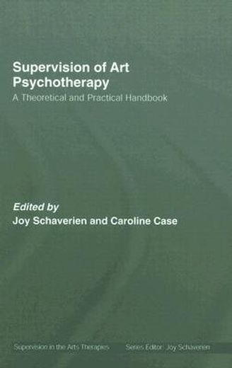 supervision of art psychotherapy,a theoretical and practical handbook