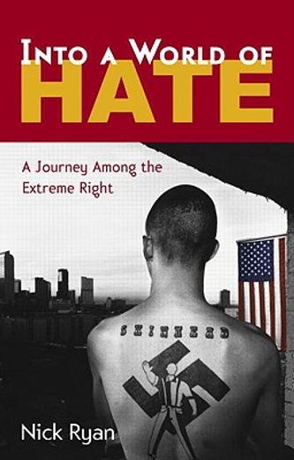 into a world of hate,a journey among the extreme right