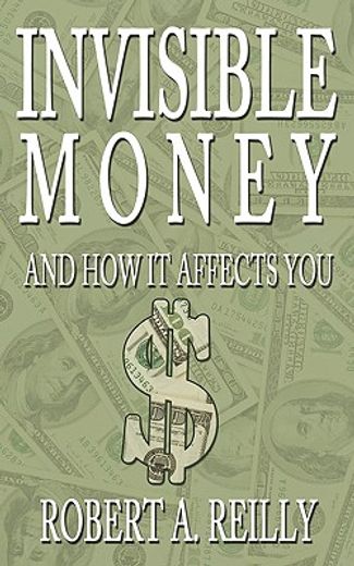 invisible money,and how it affects you