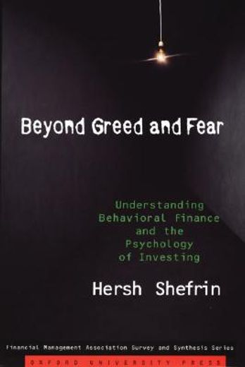 beyond greed and fear,understanding behavioral finance and the psychology of investing (en Inglés)