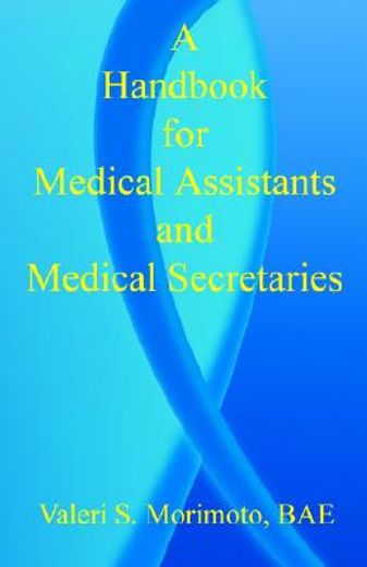 a handbook for medical assistants and medical secretaries
