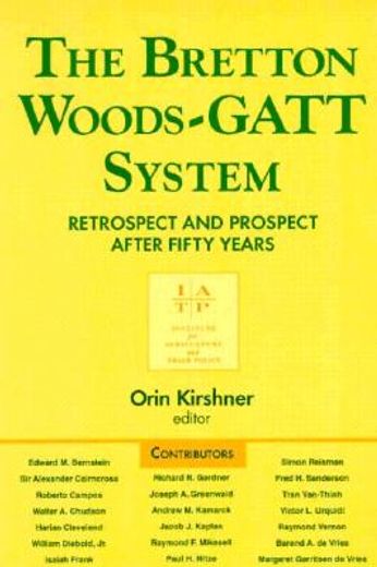 the bretton woods-gatt system,retrospect and prospect after fifty years