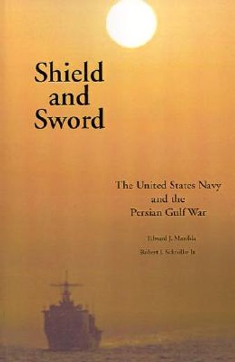 shield and sword,the united states navy and the persian gulf war