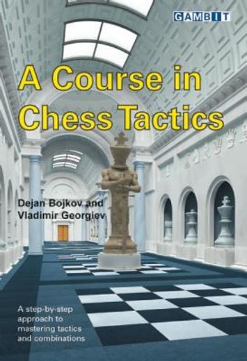 A Course in Chess Tactics (en Inglés)