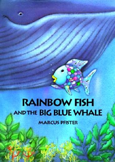 rainbow fish and the big blue whale (en Inglés)
