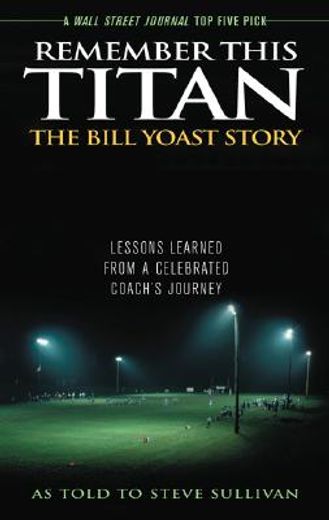 remember this titan,the bill yoast story