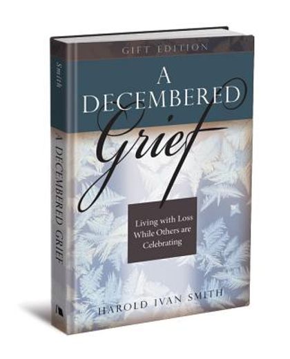 a decembered grief,living with loss while others are celebrating