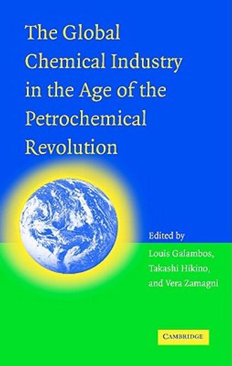 the global chemical industry in the age of the petrochemical revolution