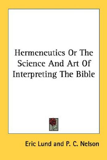hermeneutics or the science and art of interpreting the bible